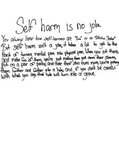 Self harm is no joke. so stop pretending it is. More