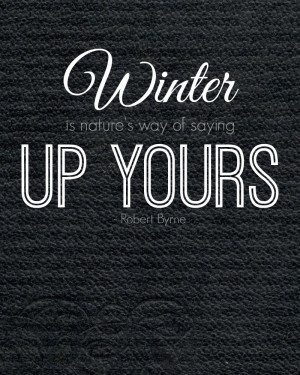 ... : Hate Snow Quotes , Funny Winter Quotes , Winter Sucks Quotes