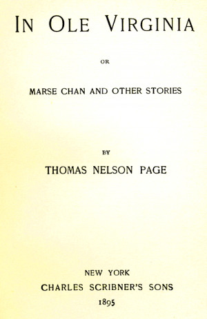 Thomas Nelson Page, 1853-1922. In Ole Virginia or Marse Chan and ...