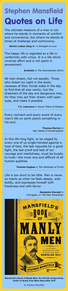 Here are six quotes on life, manliness, and dreams excerpted from ...