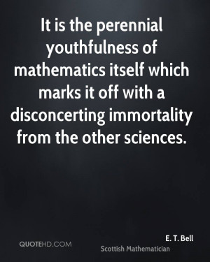 ... marks it off with a disconcerting immortality from the other sciences