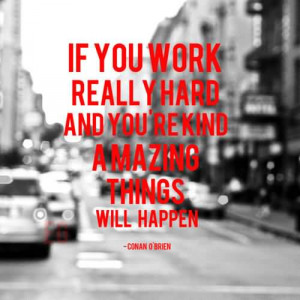 If You Work Really Hard