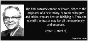 The final outcome cannot be known, either to the originator of a new ...