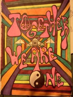 Together we are one quote hippy trippy 60s sixties together