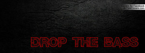 DROP THE BASS Profile Facebook Covers