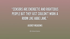 Censors are energetic and righteous people but they just couldn't work ...