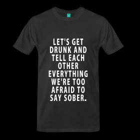 Let's Get Drunk - Quote Men's T-Shirt (standard) ~ 1850