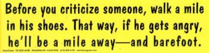 Before you criticize someone.....