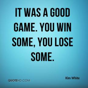 you win some you lose some friday quote