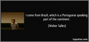 come from Brazil, which is a Portuguese speaking part of the ...