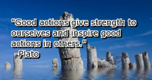 Good Actions Give Strength To Our Selves