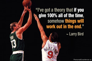 ... all of the time somehow things will work out in the end larry bird