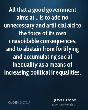 All that a good government aims at... is to add no unnecessary and ...