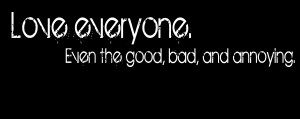 Today Love Annoying Quotes Do Love in your life Anyone Either Bad Or ...