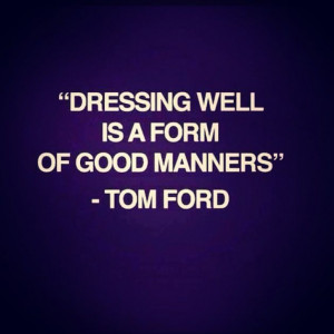 The gospel according to Tom Ford. #quotes #tomford