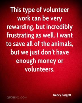 This type of volunteer work can be very rewarding, but incredibly ...