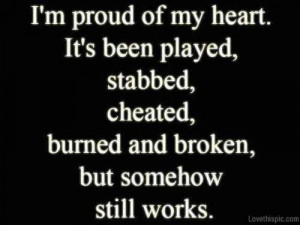 proud of my heart love quote heart lifequote sad quote heart broken ...