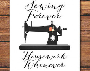 Sewing Machine - Housework Quote - Working Quote - Inspirational Quote ...