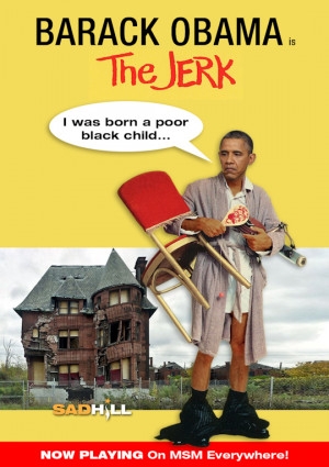 obama the jerk i was born a poor black child steve martin movie ...