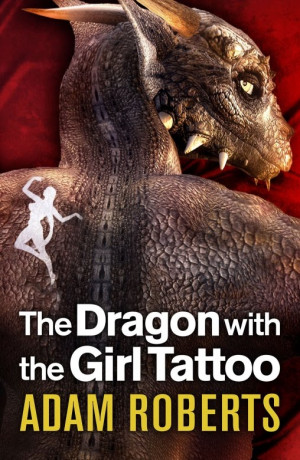 Cover Art - 'The Dragon with the Girl Tattoo' (Adam Roberts)