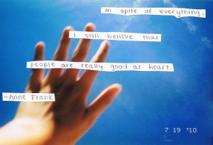 Still believe that People are really good at heart ~ Faith Quote