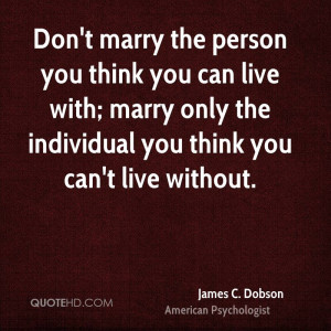 ... dobson-psychologist-dont-marry-the-person-you-think-you-can.jpg