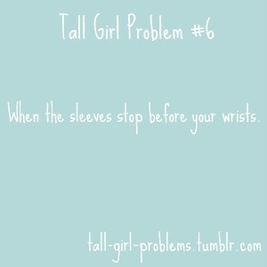 ... include: tall girl problems, i love, love, tall and things I like
