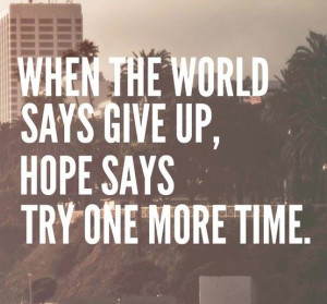 hopeful again, I’m truly optimistic, and I’m happy to say ...