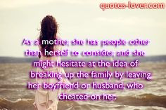 ... cheating....I love my family but I love myself and my son enough not