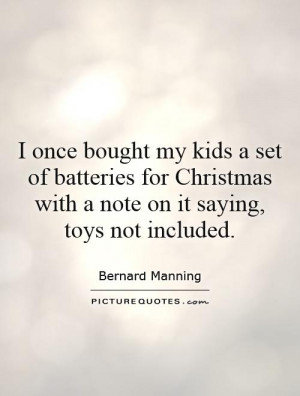 Christmas Quotes Kids Quotes Bernard Manning Quotes