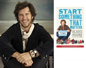 Blake Mycoskie: Why Businesses Should Stand For More Than Just Money