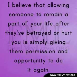 ... hurt you is simply giving them permission and opportunity to do it