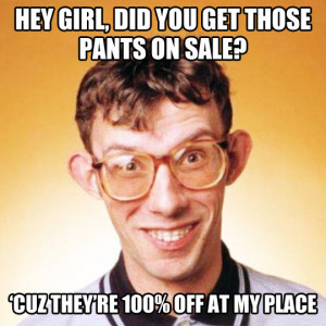 Hey girl, did you get those pants on sale? cuz they are 100% of at my ...