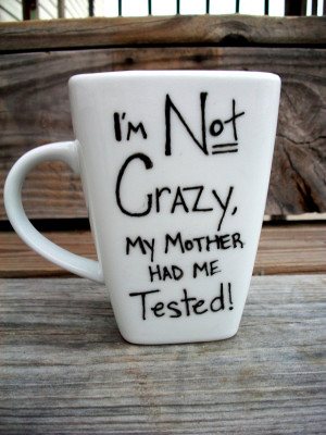 SALE Big Bang Theory I am Not Crazy Funny Coffee MMMug by betwixxt