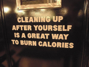 Cleaning up after yourself is a great way to burn calories