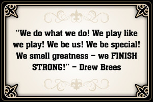 ... QB Drew Brees Quote #Saints #NOLA #NewOrleans #WhoDat #Quote #Quotes