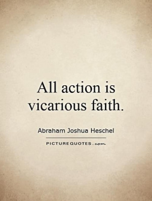Faith Quotes Action Quotes Abraham Joshua Heschel Quotes