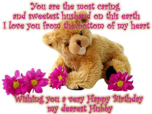 ... of my heart. Wishing you a very Happy Birthday my dearest Hubby