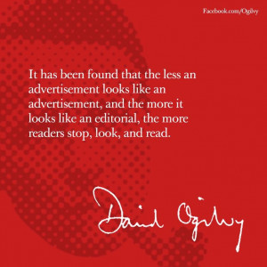 ... an editorial, the more readers stop, look and read. - David Ogilvy