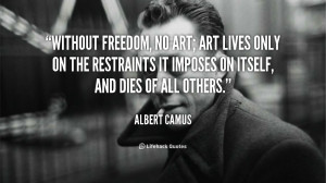 quote-Albert-Camus-without-freedom-no-art-art-lives-only-38399.png