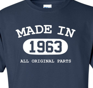 Made In 1963 All Original Parts T shirt 52nd 51st Birthday Gift Funny ...