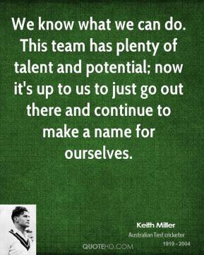 keith-miller-quote-we-know-what-we-can-do-this-team-has-plenty-of.jpg