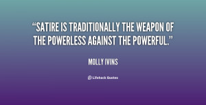quote-Molly-Ivins-satire-is-traditionally-the-weapon-of-the-19336.png
