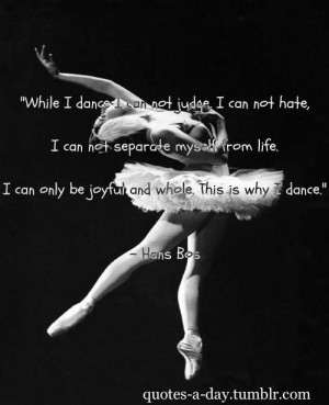 While I Dance I Can Not Judge I Can Not Hate, I Can Not Separate ...