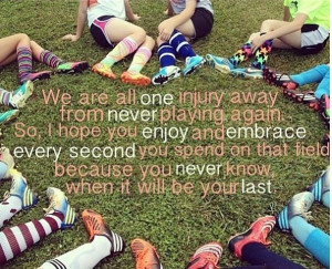 We are all one injury away from never playing again. So, hope you ...