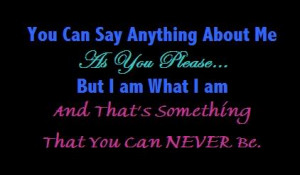 http://www.pics22.com/confidence-quote-you-can-say-anything-about-me/