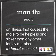 Man flu! So true. More