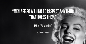 quote-Marilyn-Monroe-men-are-so-willing-to-respect-anything-88400.png