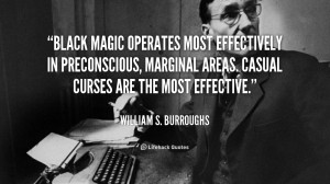 Black magic operates most effectively in preconscious, marginal areas ...