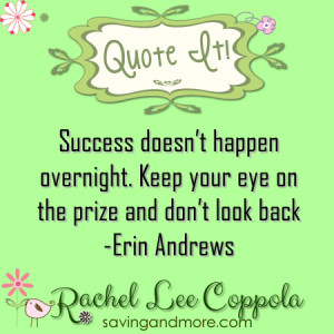 success doesn 39 t happen overnight keep your eyes on the prize and ...